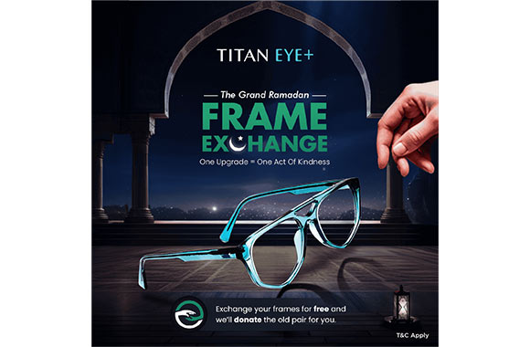 Titan Eye+ launches 'Free Frame Exchange Programme'  this Ramadan, embracing the spirit of giving